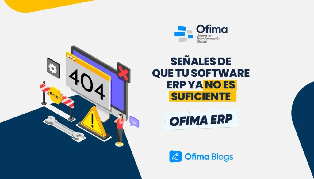 5 señales de que tu software ERP ya no es suficiente