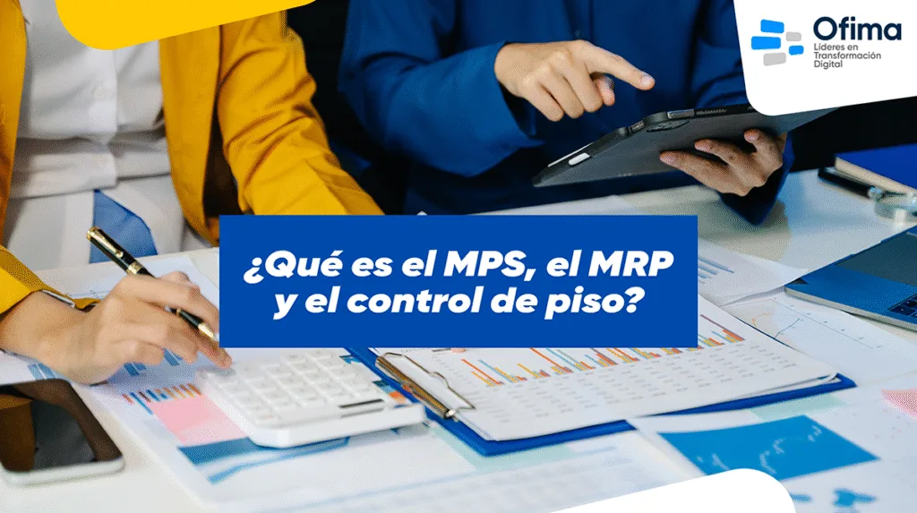 ¿Qué es MPS, MRp y control de piso?